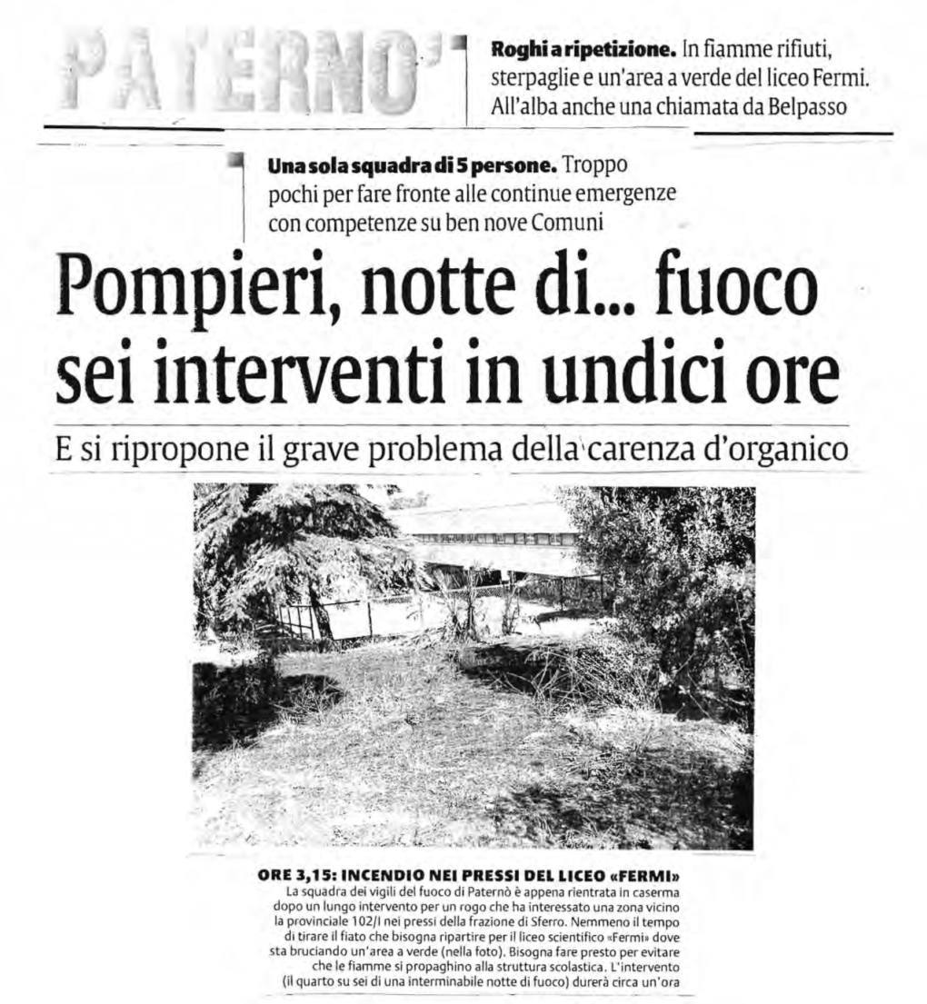 Pompieri, Notte Di... Fuoco Sei Interventi in Undici Ore Esi Ripropone Il Grave Problema Della\Carenza D'organico