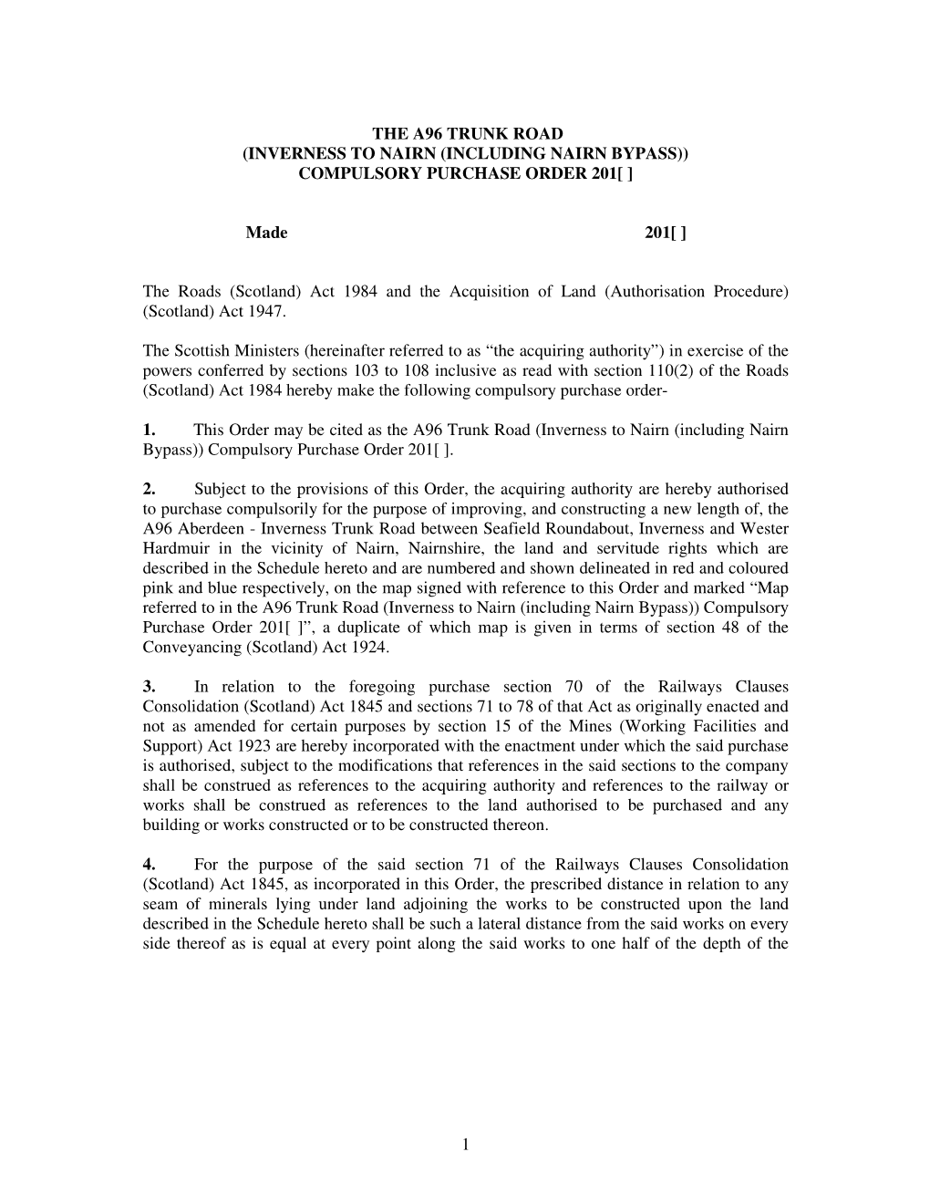 1 the A96 TRUNK ROAD (INVERNESS to NAIRN (INCLUDING NAIRN BYPASS)) COMPULSORY PURCHASE ORDER 201[ ] Made 201[ ] the Roads (Scot