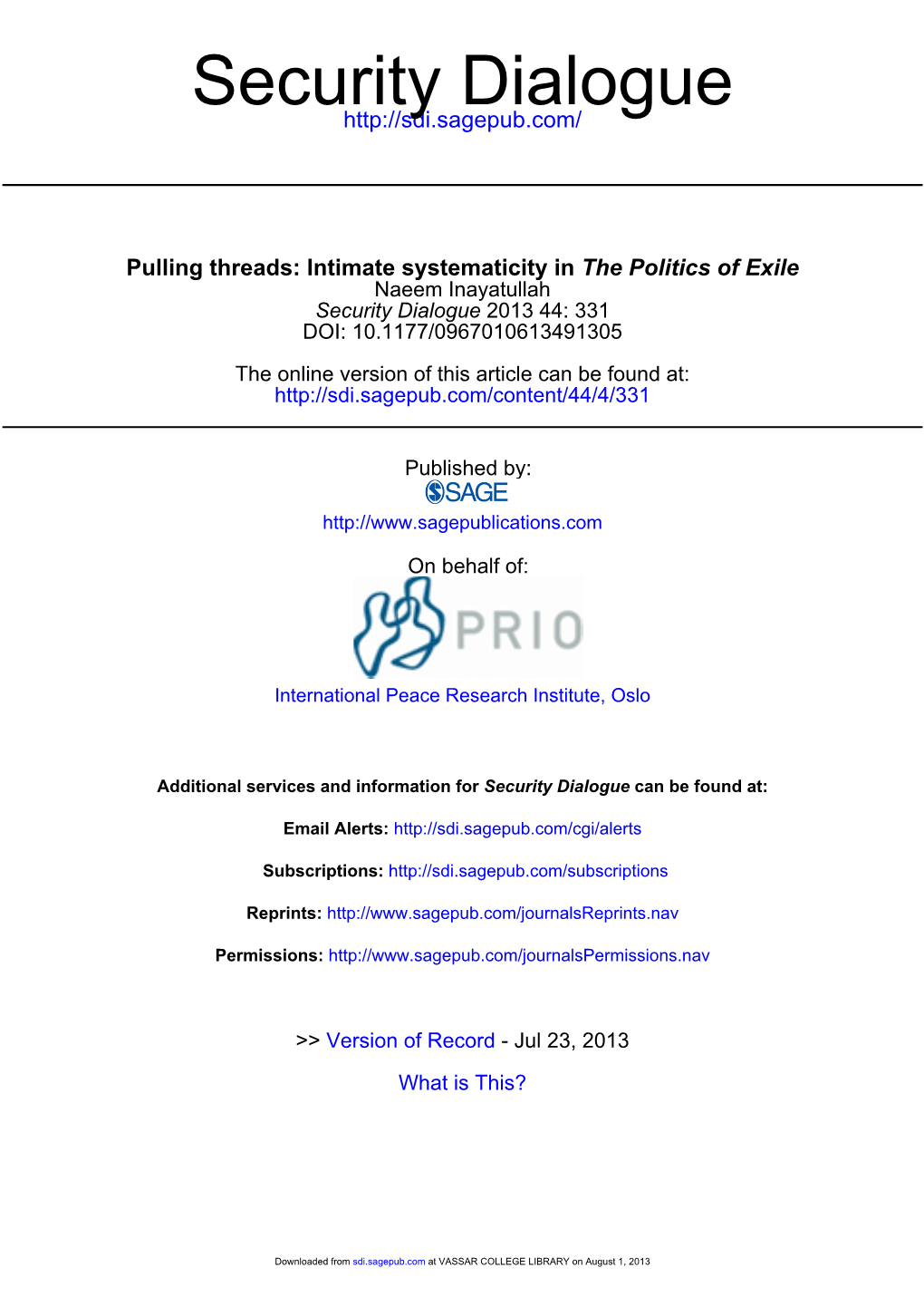 Intimate Systematicity in the Politics of Exile Naeem Inayatullah Security Dialogue 2013 44: 331 DOI: 10.1177/0967010613491305