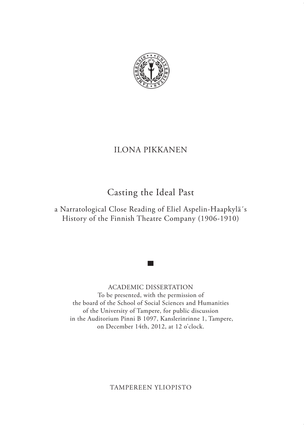 Casting the Ideal Past a Narratological Close Reading of Eliel Aspelin-Haapkylä´S History of the Finnish Theatre Company (1906-1910)