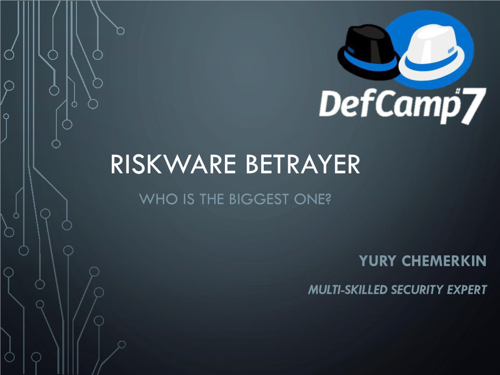 Riskware Betrayer Who Is the Biggest One?