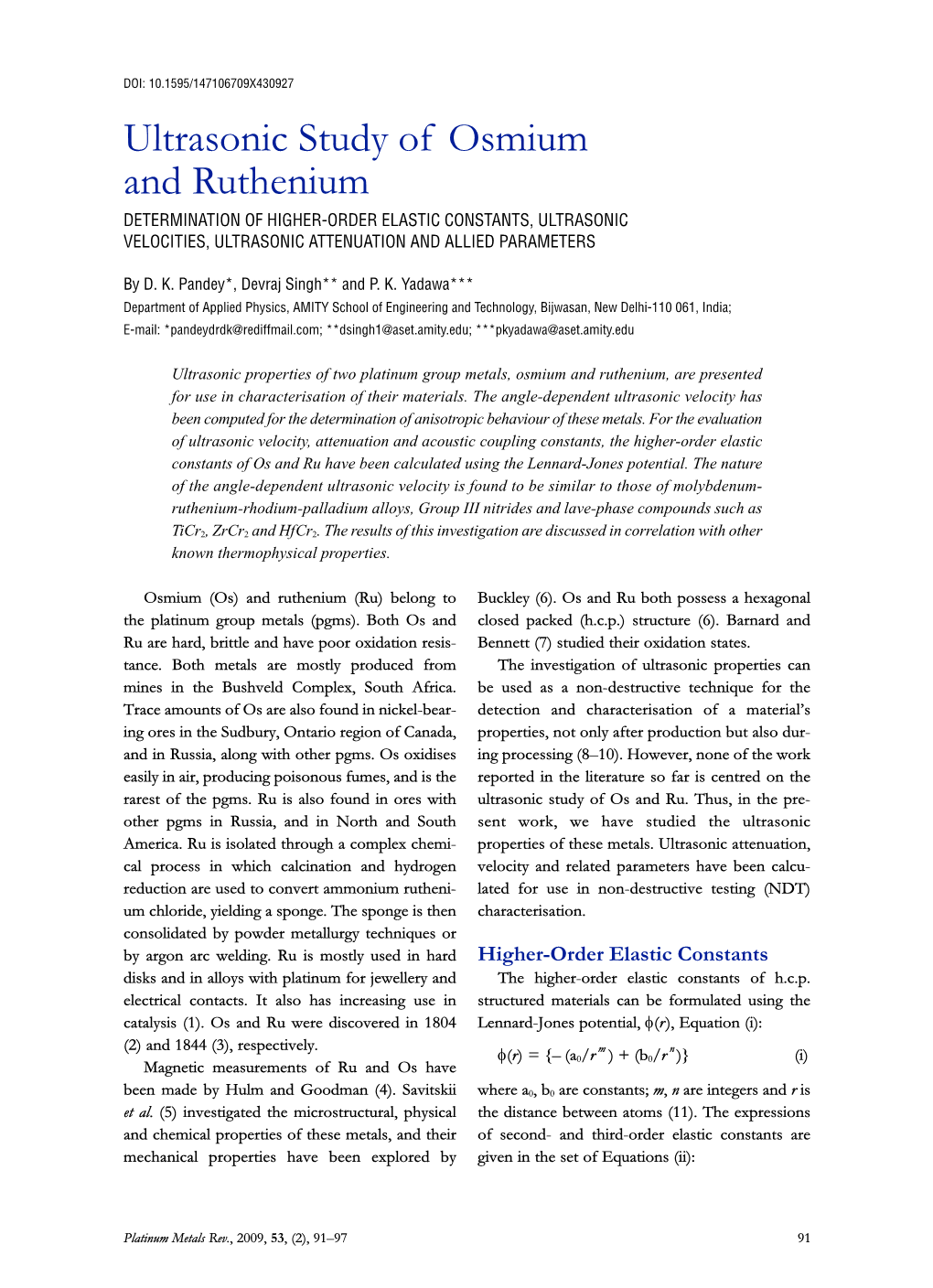 Ultrasonic Study of Osmium and Ruthenium DETERMINATION of HIGHER-ORDER ELASTIC CONSTANTS, ULTRASONIC VELOCITIES, ULTRASONIC ATTENUATION and ALLIED PARAMETERS