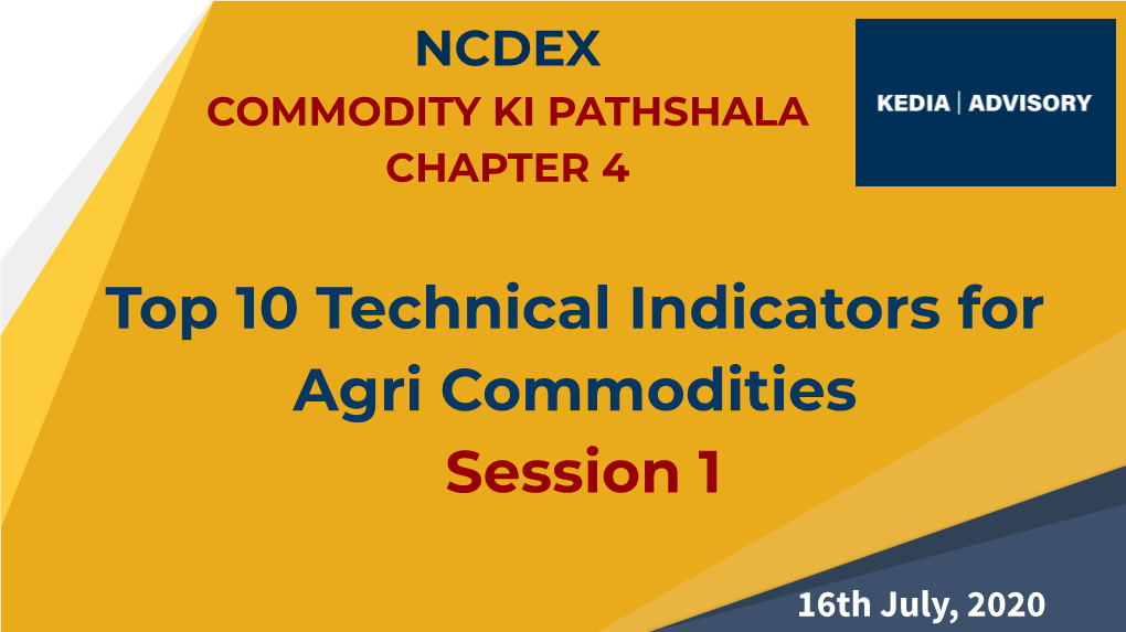 Top 10 Technical Indicators for Agri Commodities Session 1