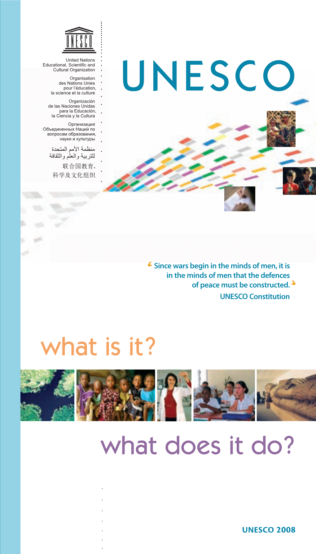 UNESCO: What Is It? What Does It Do?; 2008