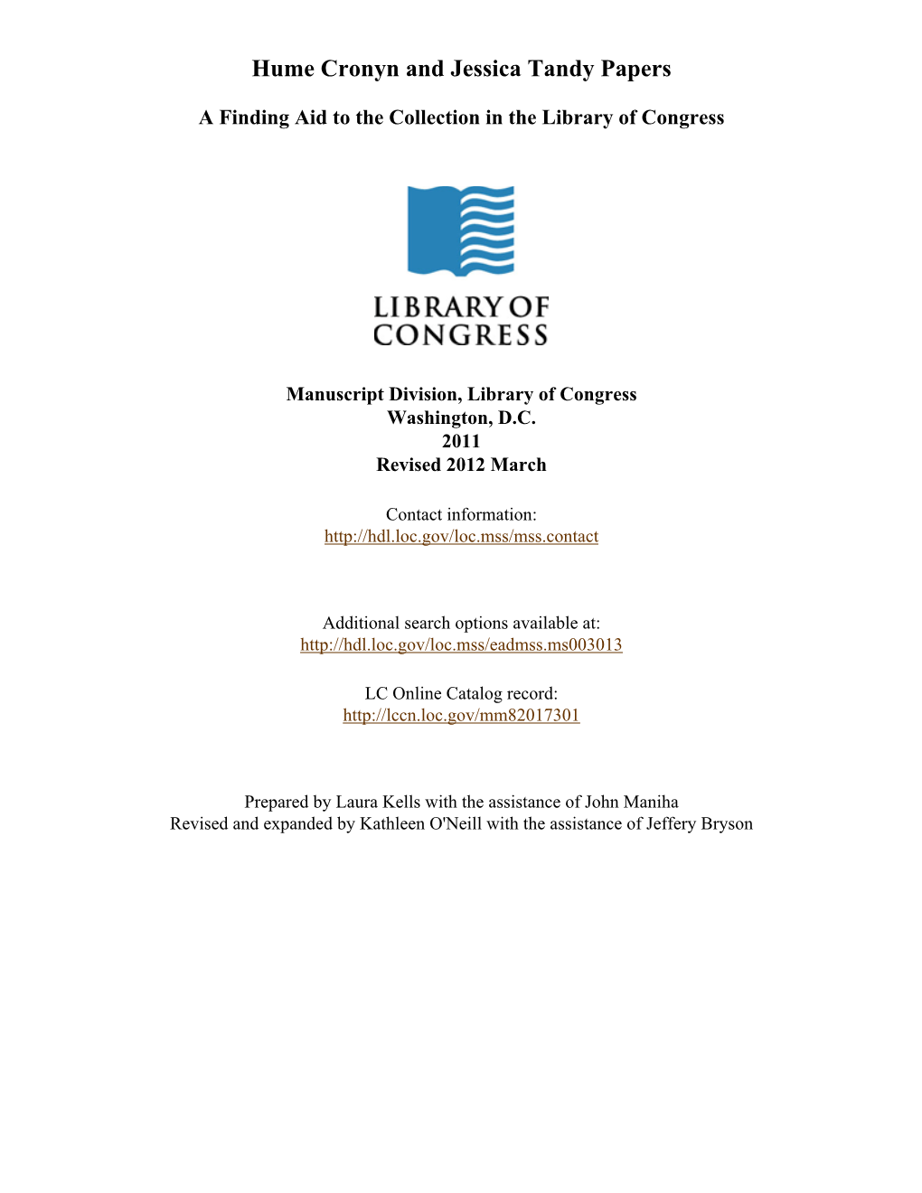 Hume Cronyn and Jessica Tandy Papers [Finding Aid]. Library of Congress. [PDF Rendered Sun Jan 28 15:29:04 EST 2018] [XSLT Proce