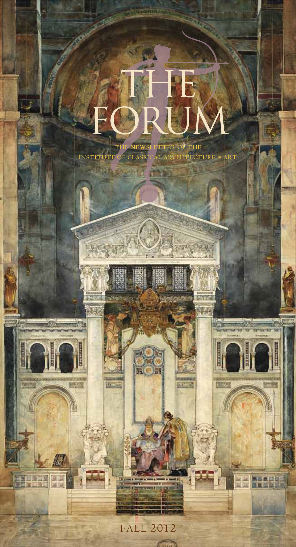 The Forum the NEWSLETTER of the INSTITUTE of CLASSICAL ARCHITECTURE & ART