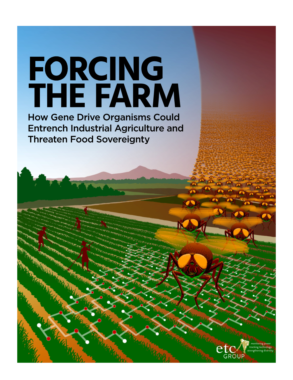 How Gene Drive Organisms Could Entrench Industrial Agriculture and Threaten Food Sovereignty