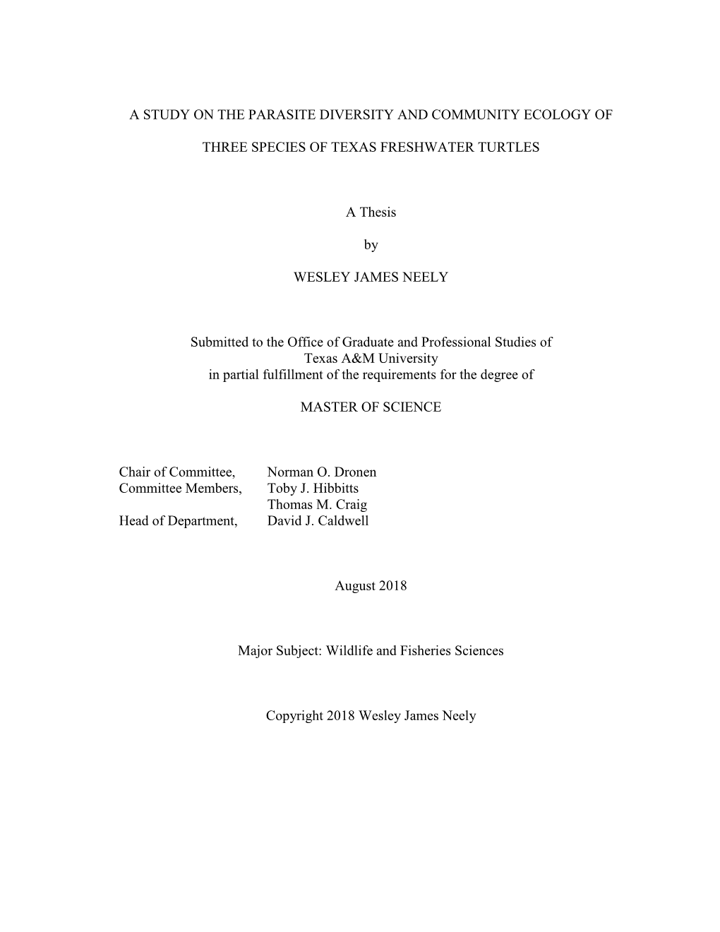 A STUDY on the PARASITE DIVERSITY and COMMUNITY ECOLOGY of THREE SPECIES of TEXAS FRESHWATER TURTLES a Thesis by WESLEY JAMES NE