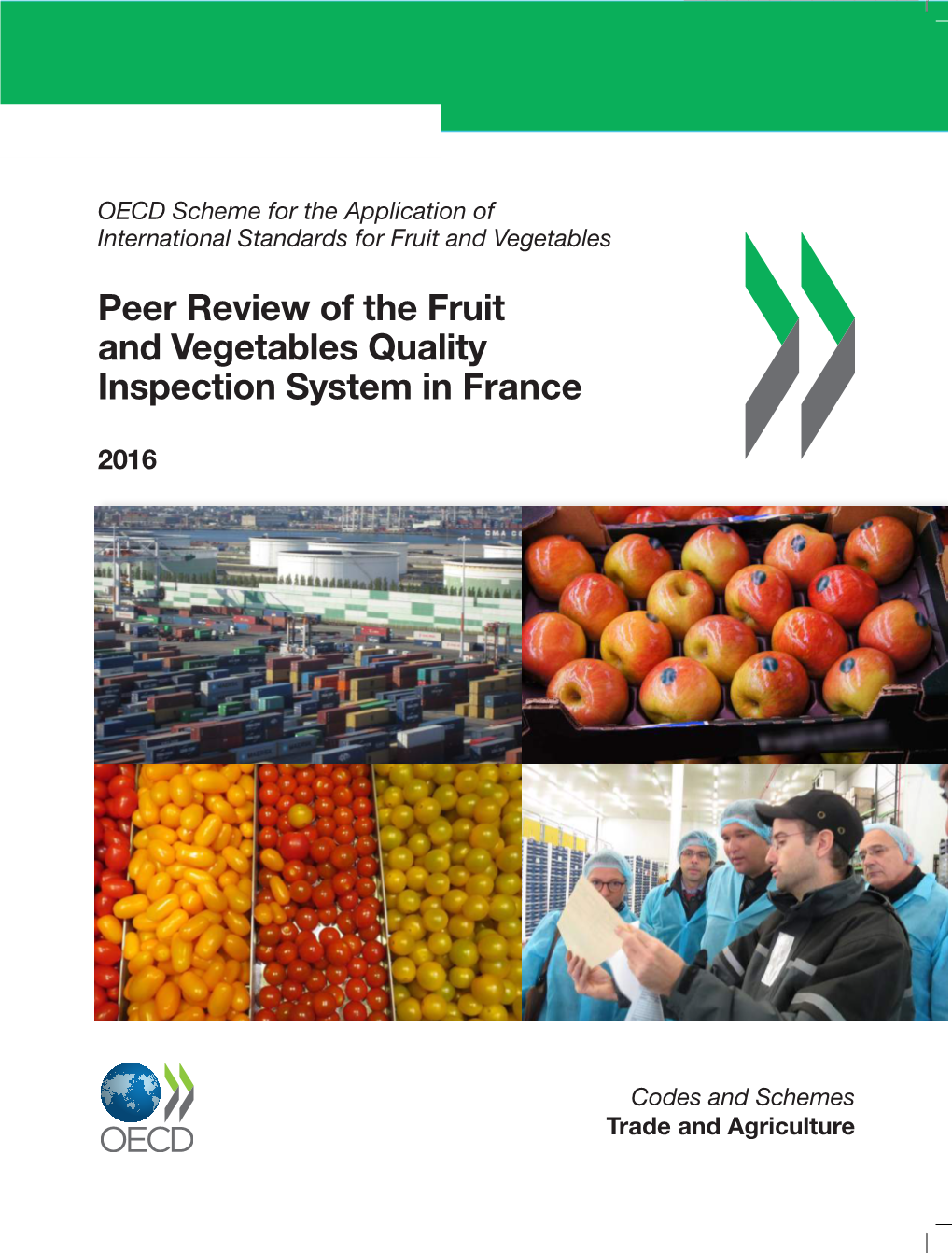 Peer Review of the Fruit and Vegetables Quality Inspection OECD Scheme for the Application of System in France International Standards for Fruit and Vegetables