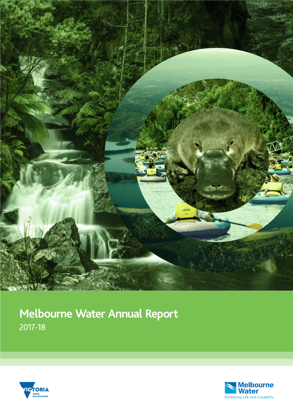 Melbourne Water Annual Report 2017-18 Enhancing Life and Liveability