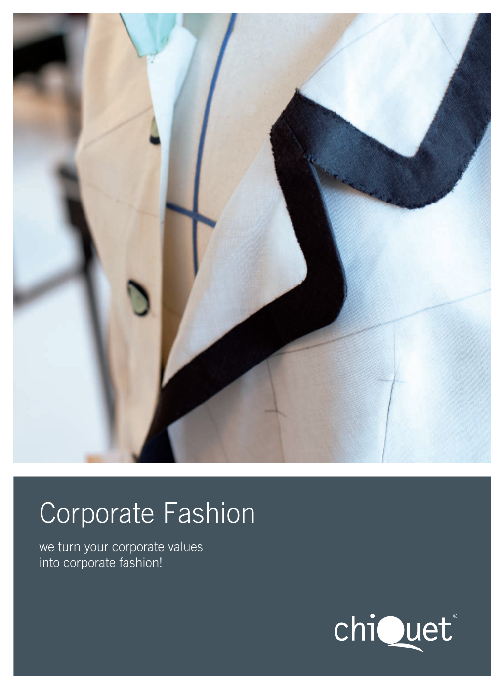 Corporate Fashion We Turn Your Corporate Values Into Corporate Fashion! Sophie Chiquet, Zurich