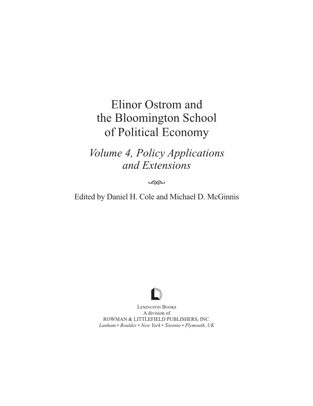 Elinor Ostrom and the Bloomington School of Political Economy Volume 4, Policy Applications and Extensions