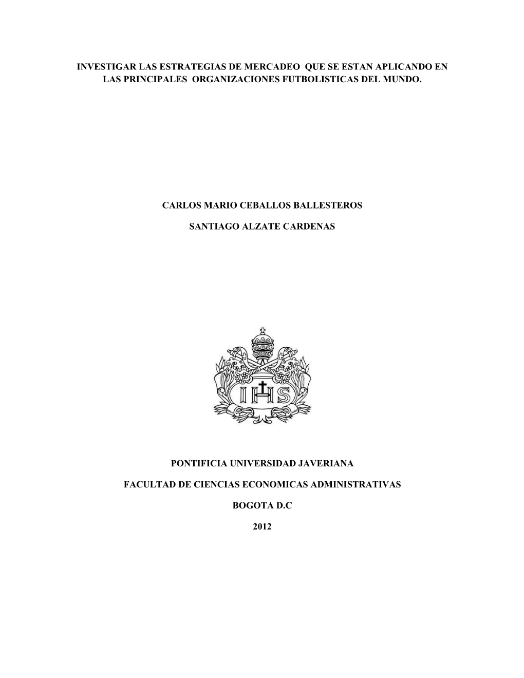 Investigar Las Estrategias De Mercadeo Que Se Estan Aplicando En Las Principales Organizaciones Futbolisticas Del Mundo