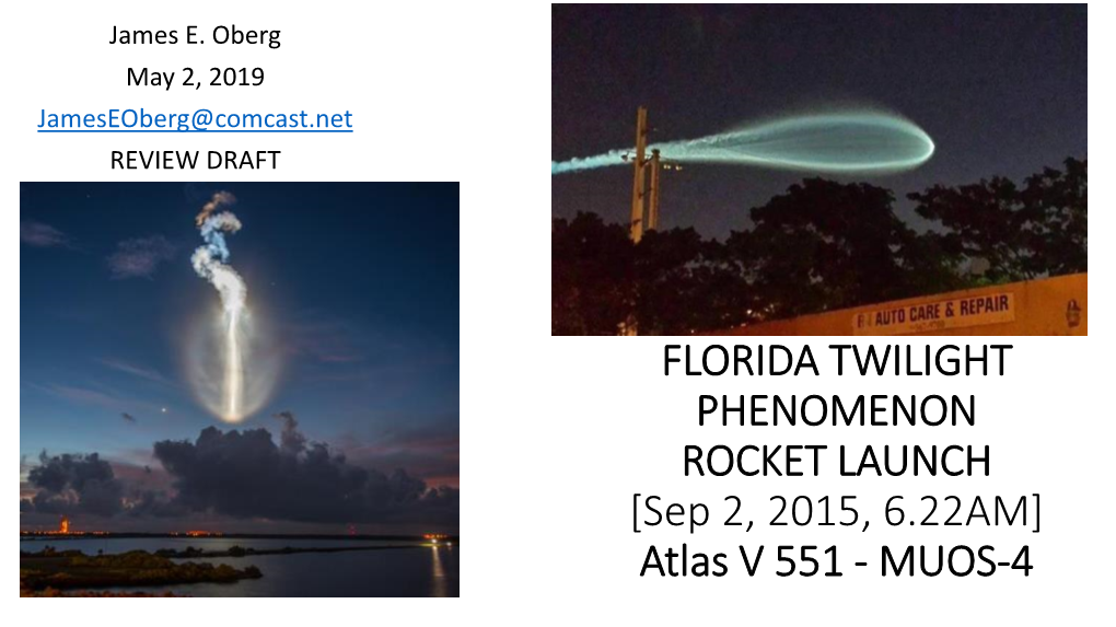 FLORIDA TWILIGHT PHENOMENON ROCKET LAUNCH [Sep 2, 2015, 6.22AM] Atlas V 551 - MUOS-4 Greverett [Comment] SEP 3, 2015 12:07 AM Pictures Don’T Do It Justice