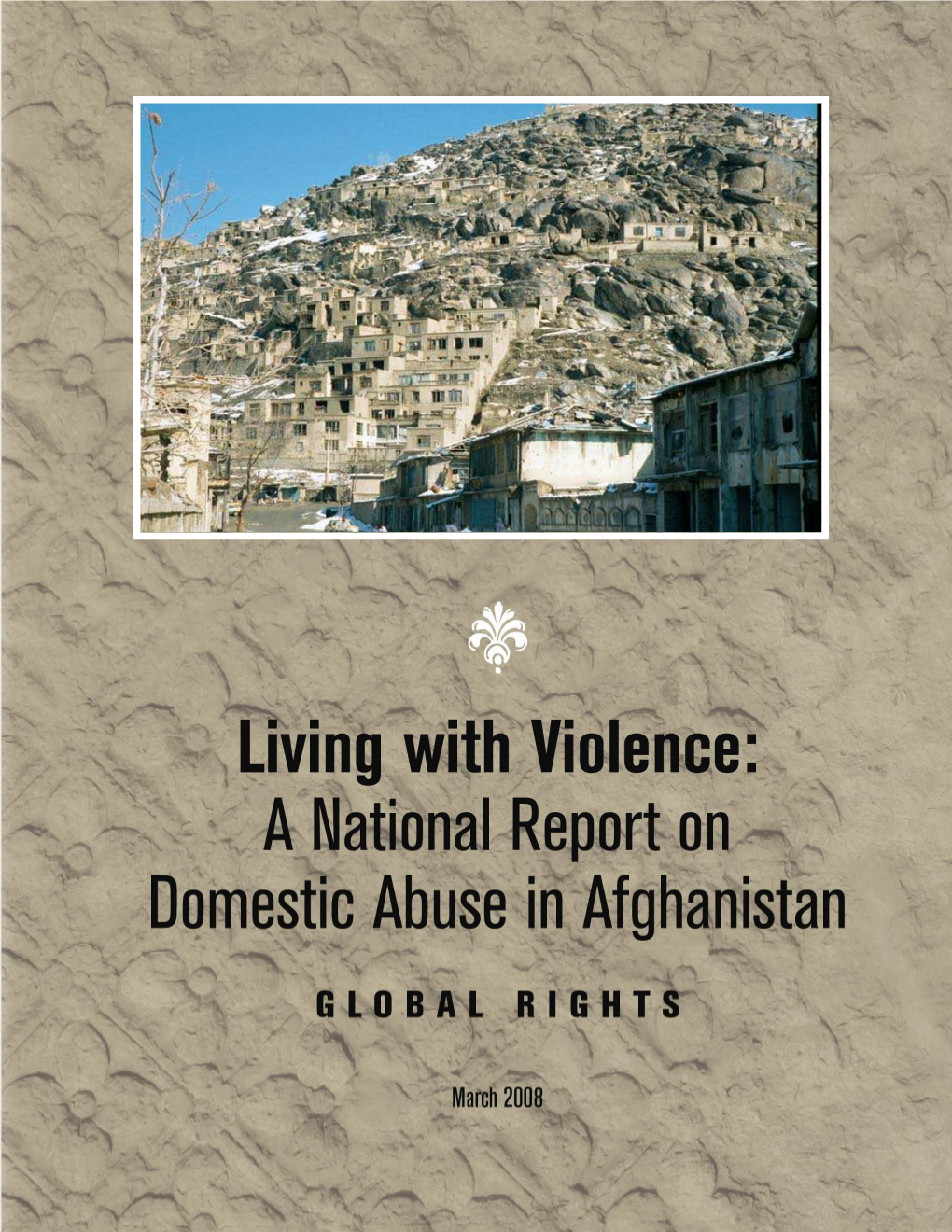 A National Report on Domestic Abuse in Afghanistan Global Rights