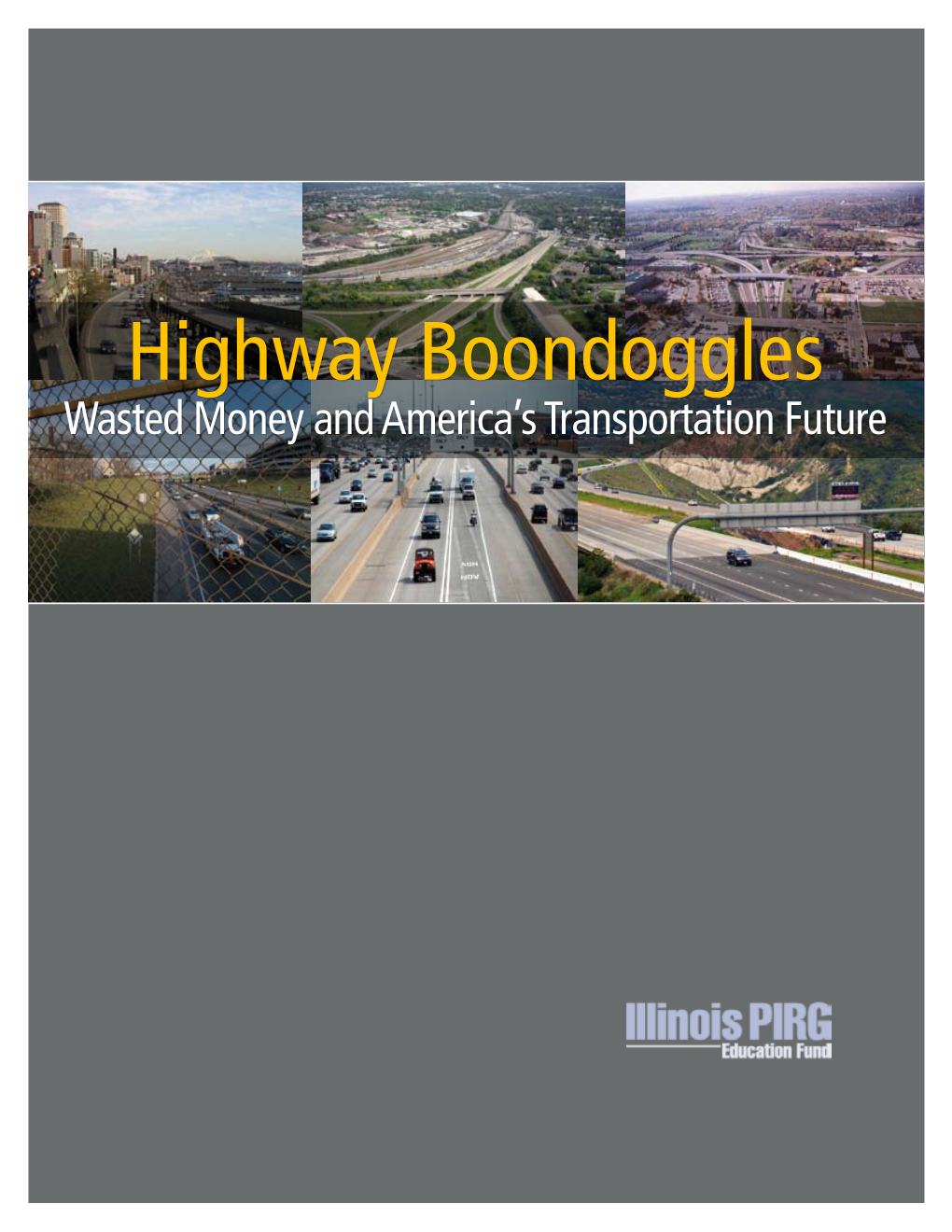 Highway Boondoggles Wasted Money and America’S Transportation Future