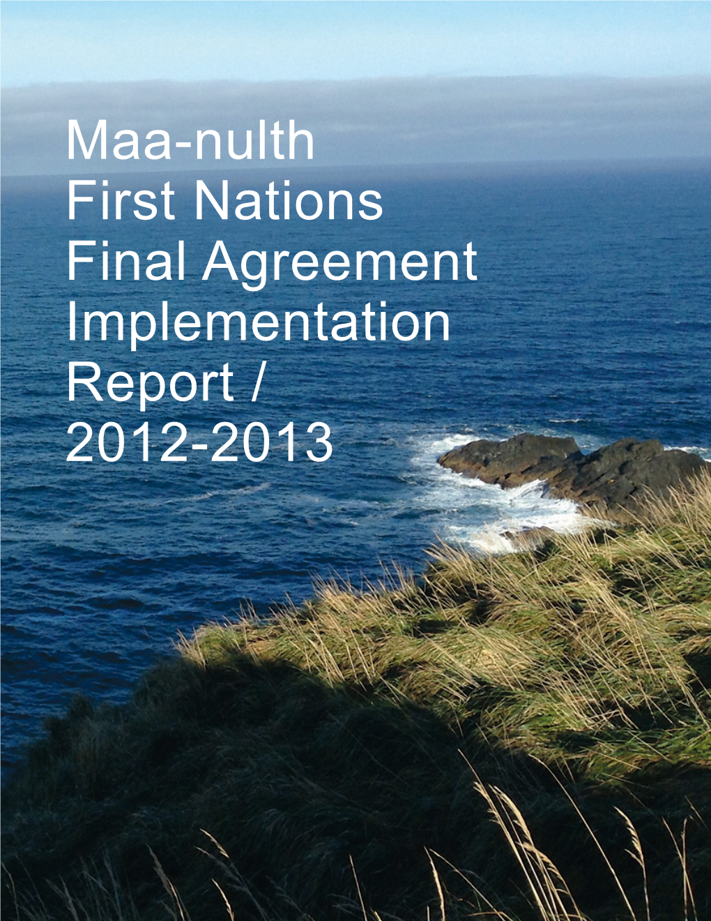 Maa-Nulth First Nations Final Agreement Implementation Report