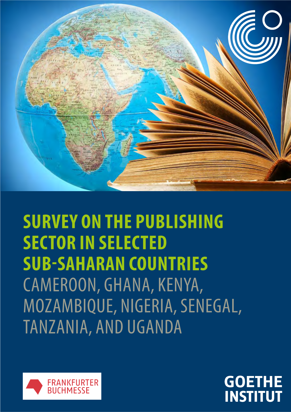 Survey on the Publishing Sector in Selected Sub-Saharan Countries Cameroon, Ghana, Kenya, Mozambique, Nigeria, Senegal, Tanzania, and Uganda