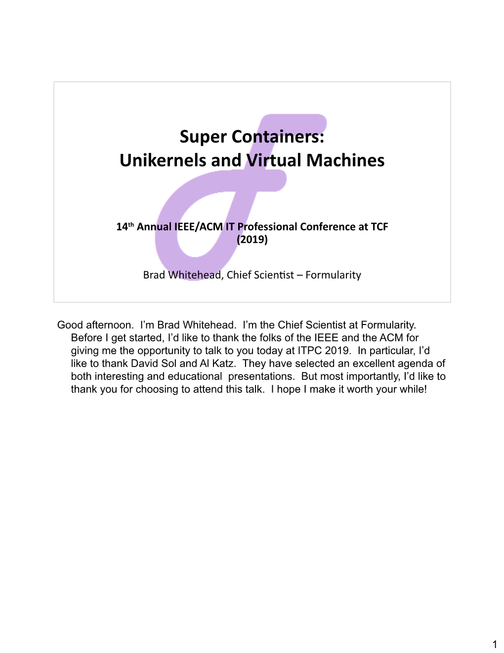 Super Containers: Unikernels and Virtual Machines