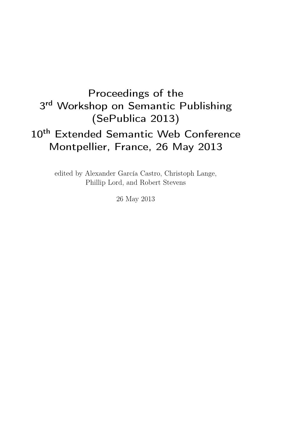 Proceedings of the 3 Workshop on Semantic Publishing (Sepublica