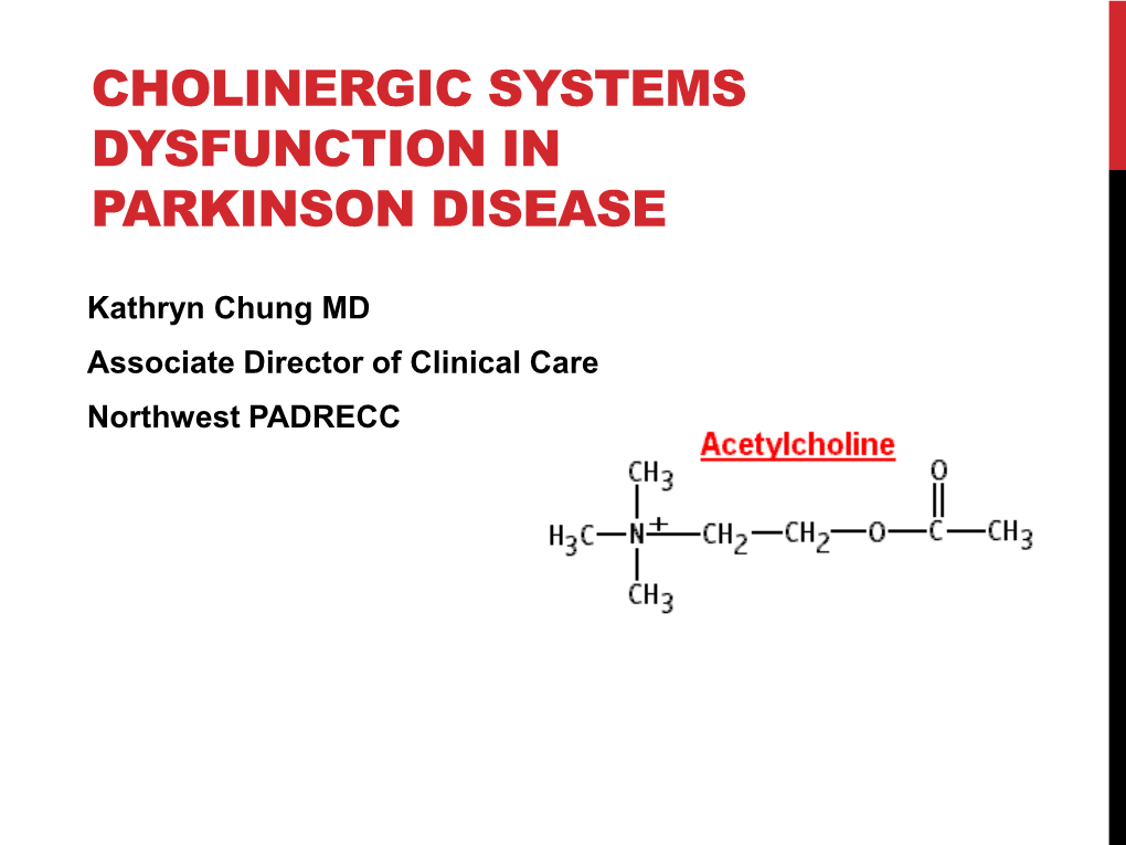 Cholinergic Systems Dysfunction in Parkinson Disease