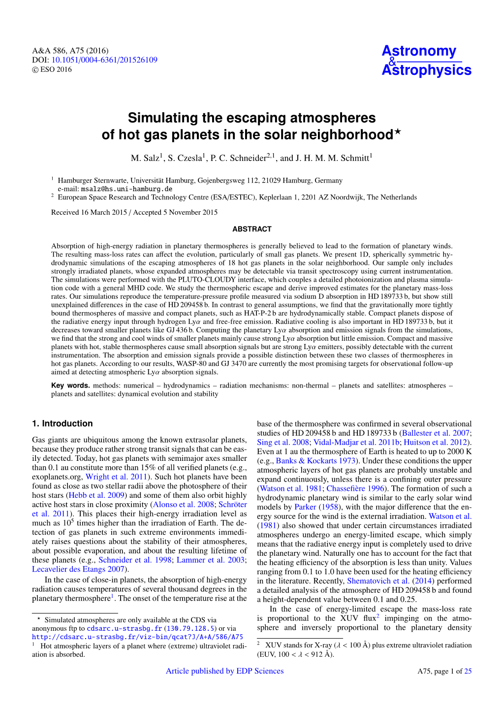 Simulating the Escaping Atmospheres of Hot Gas Planets in the Solar Neighborhood⋆