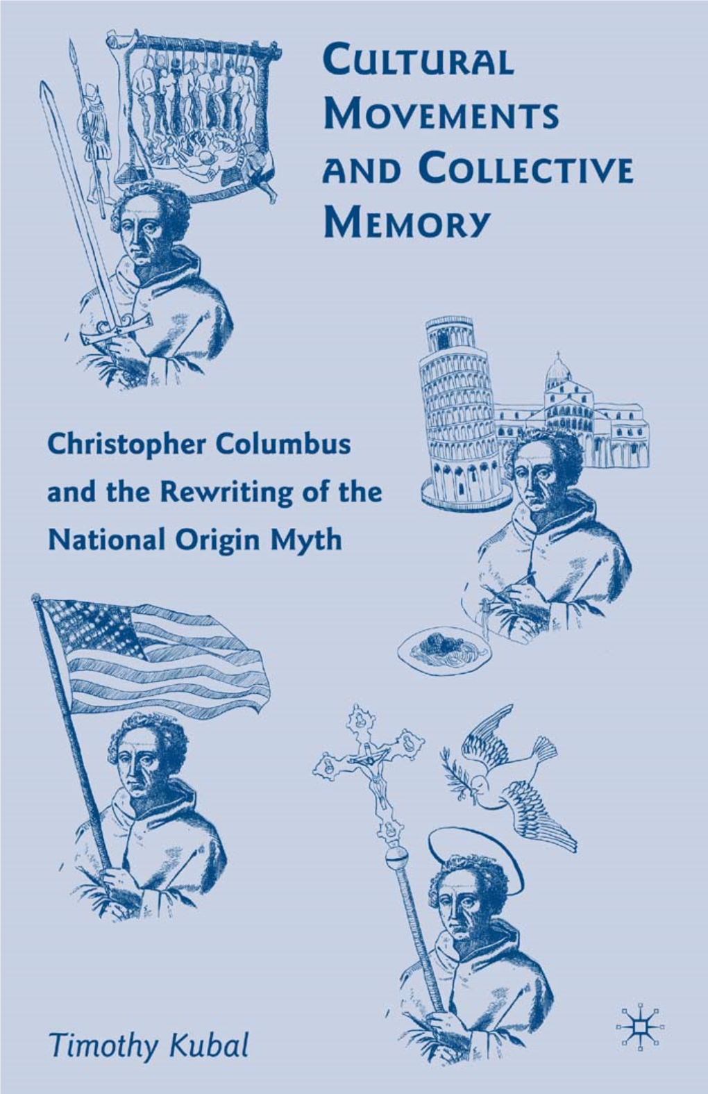 Cultural Movements and Collective Memory: Christopher Columbus and the Rewriting of the National Origin Myth