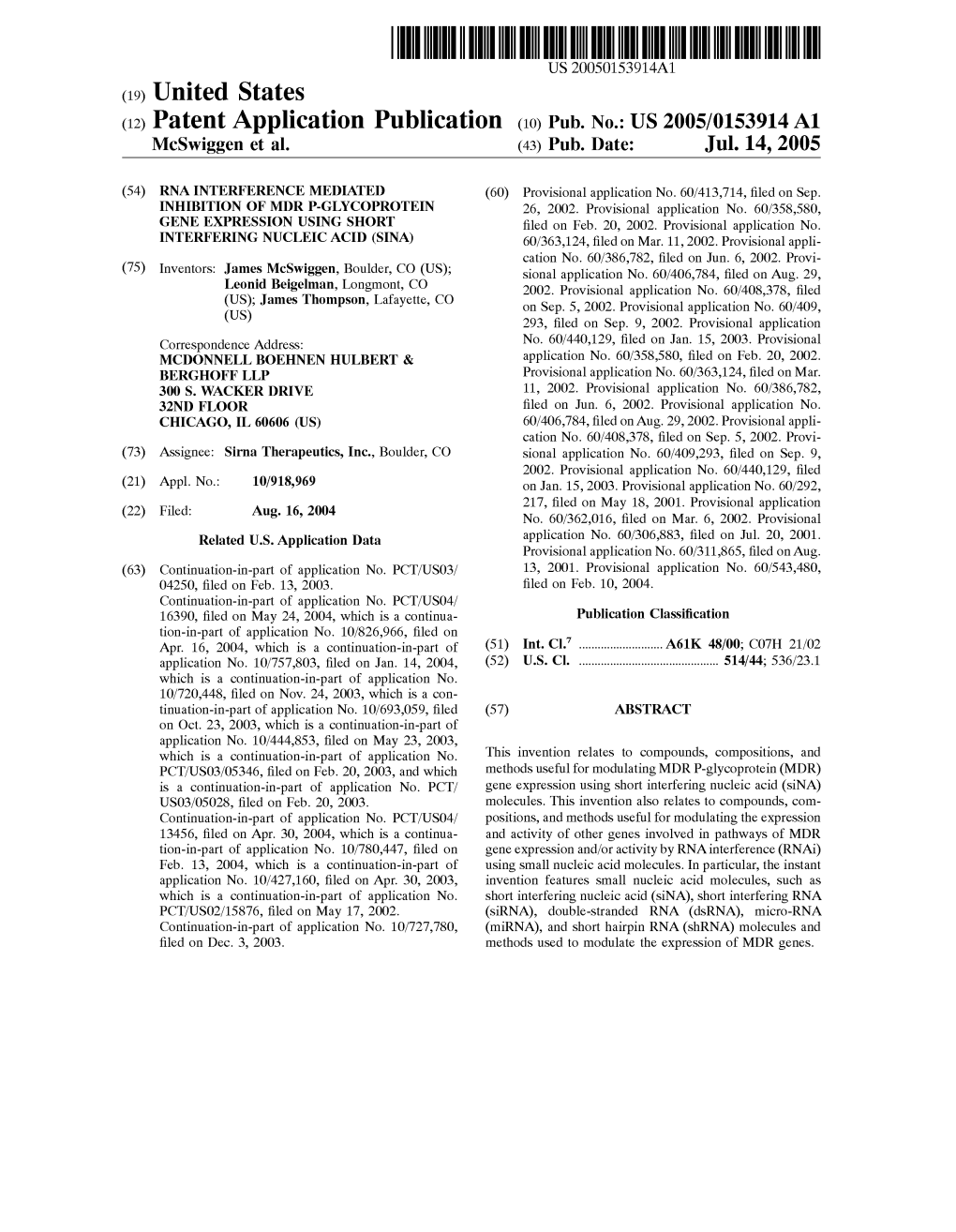(12) Patent Application Publication (10) Pub. No.: US 2005/0153914A1 Mcswiggen Et Al