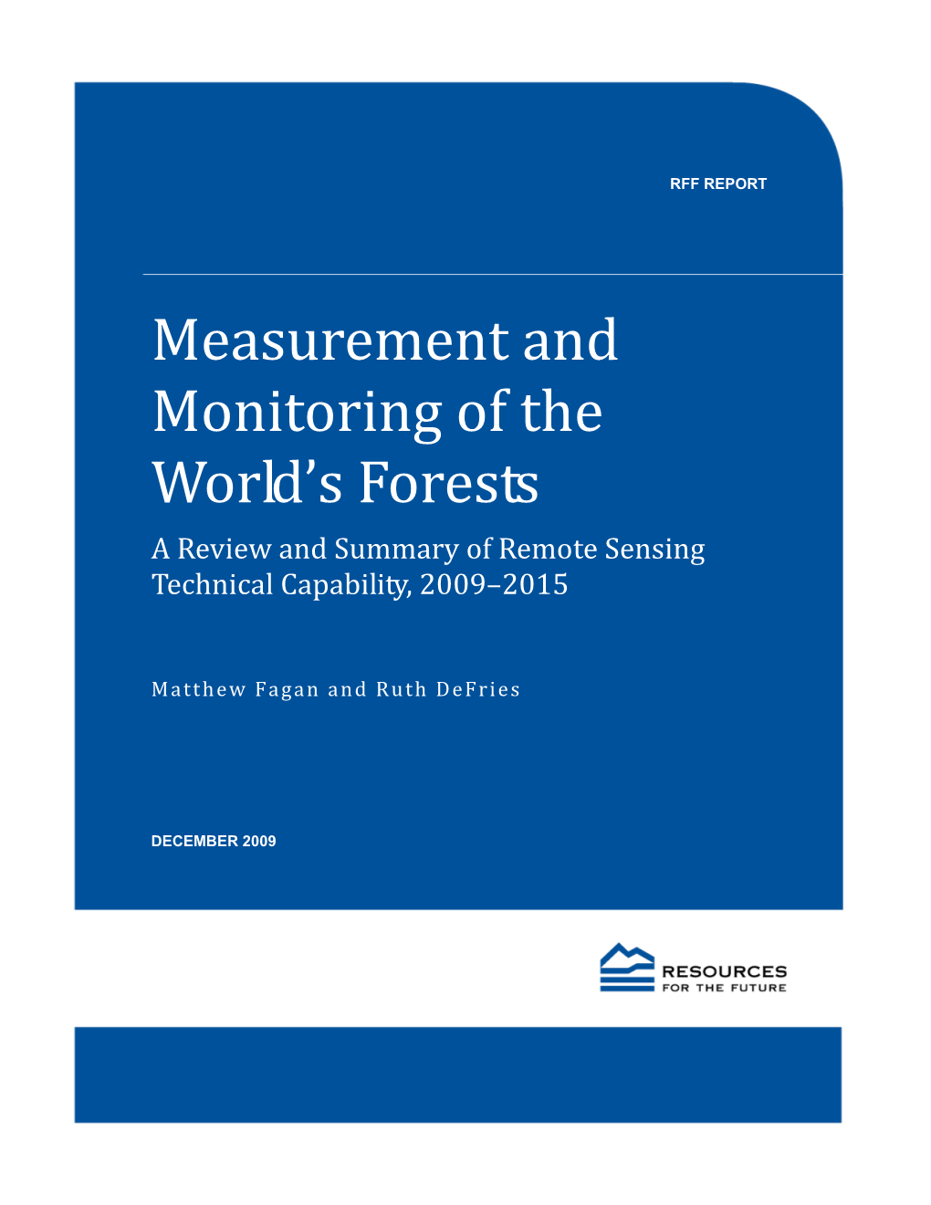 Measurement and Monitoring of the World's Forests: a Review and Summary of Remote Sensing Technical Capability, 2009-2015