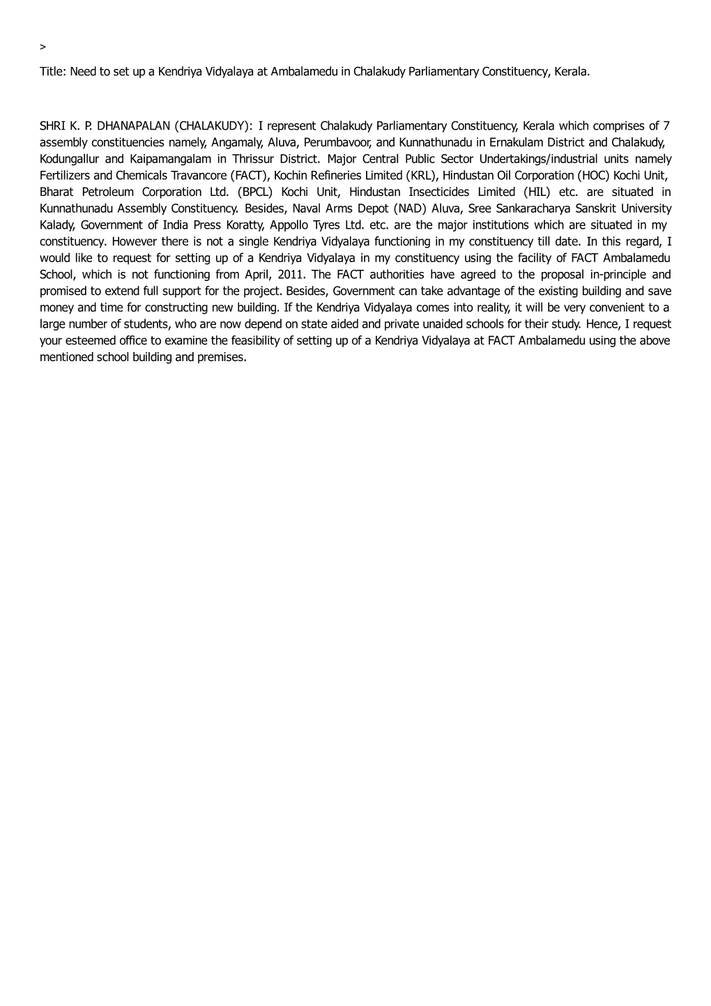 Title: Need to Set up a Kendriya Vidyalaya at Ambalamedu in Chalakudy Parliamentary Constituency, Kerala. SHRI K. P. DHANAPALAN