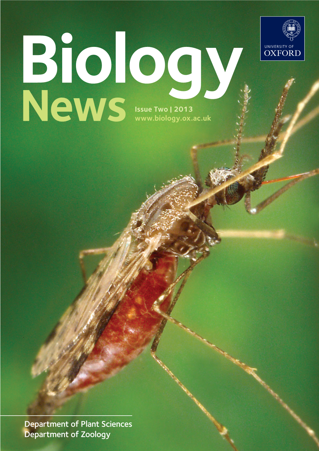 Department of Plant Sciences Department of Zoology 2 Biology News, University of Oxford I Issue Two I 2013