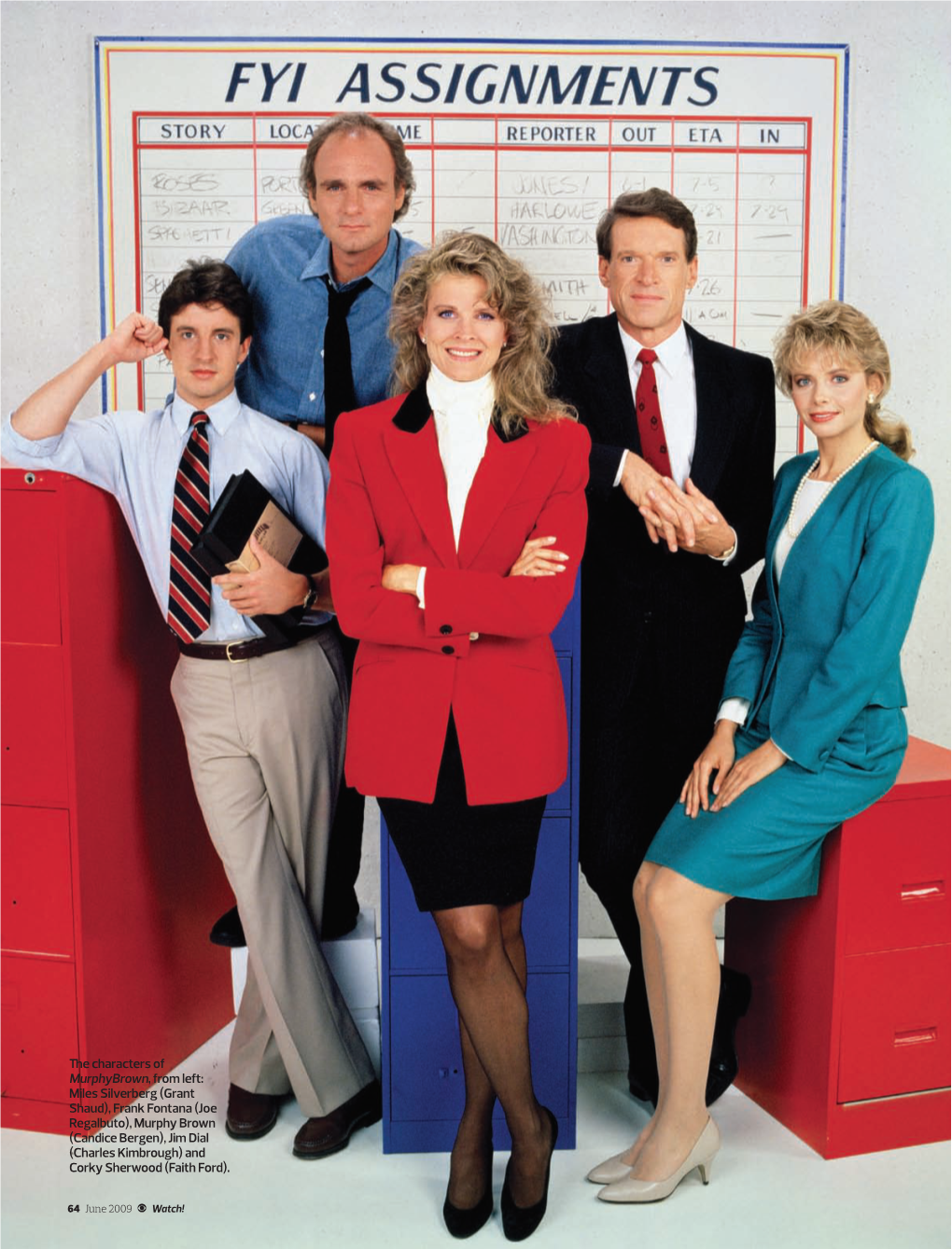 Joe Regalbuto), Murphy Brown (Candice Bergen), Jim Dial (Charles Kimbrough) and Corky Sherwood (Faith Ford