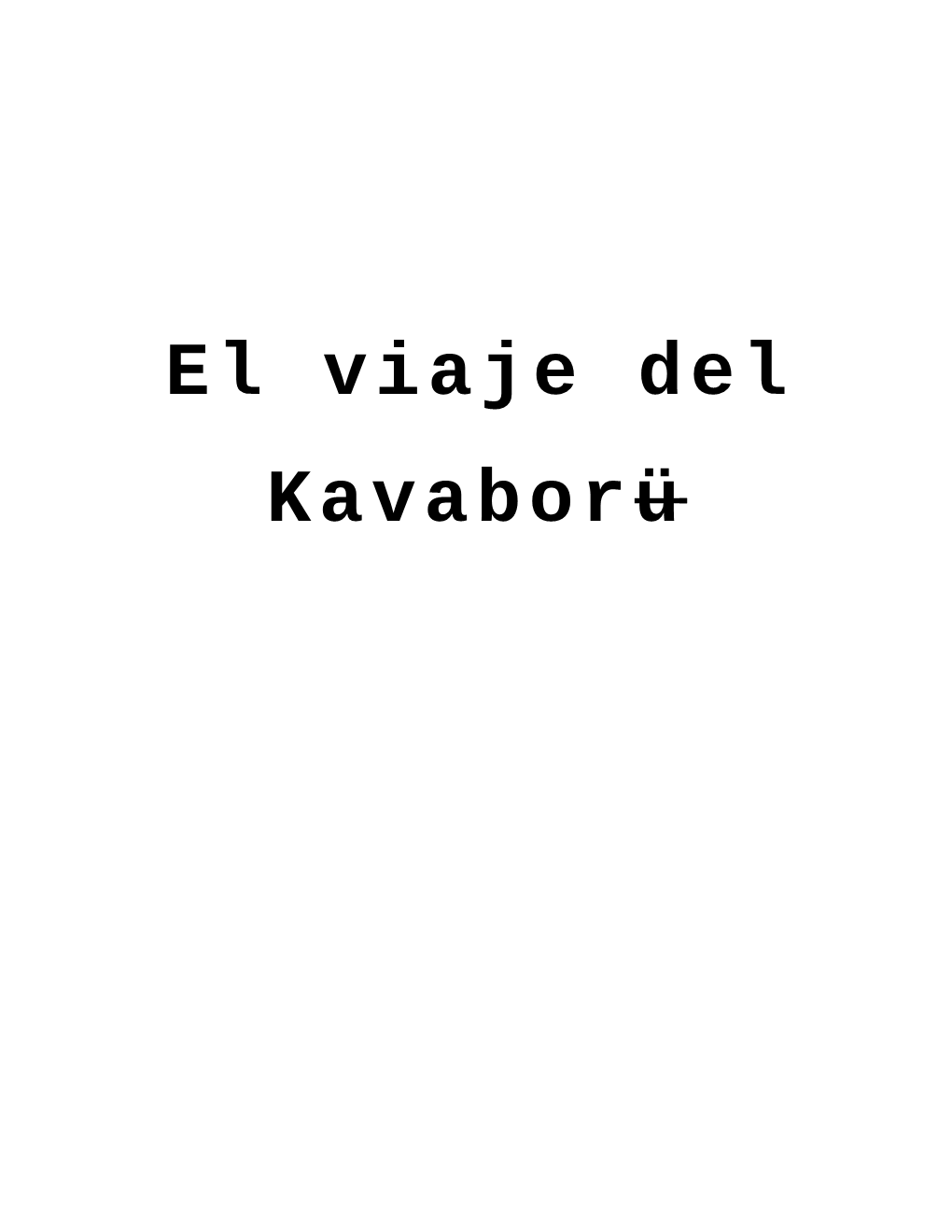 El Viaje Del Kavaborü Oraliturgia, Dramaturgismo Documental, Recopilación De Testimonios Y Relatos Orales: David Arancibia Urzúa (Leufümanke)