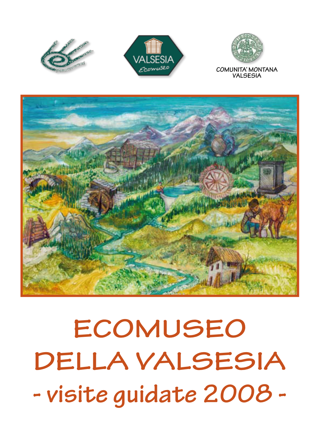 ECOMUSEO DELLA VALSESIA - Visite Guidate 2008 - Alagna