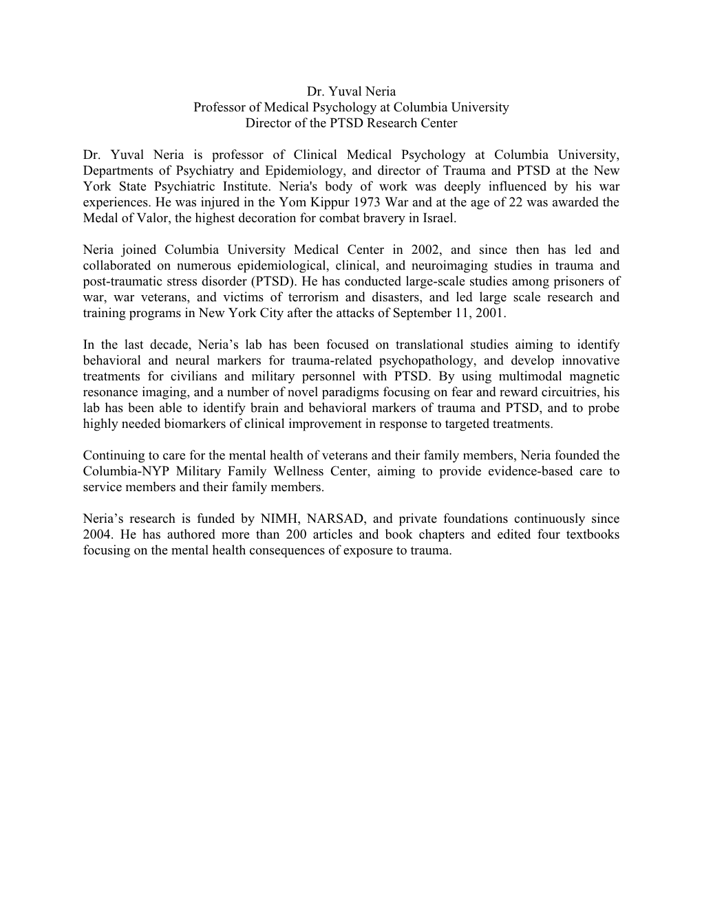 Dr. Yuval Neria Professor of Medical Psychology at Columbia University Director of the PTSD Research Center
