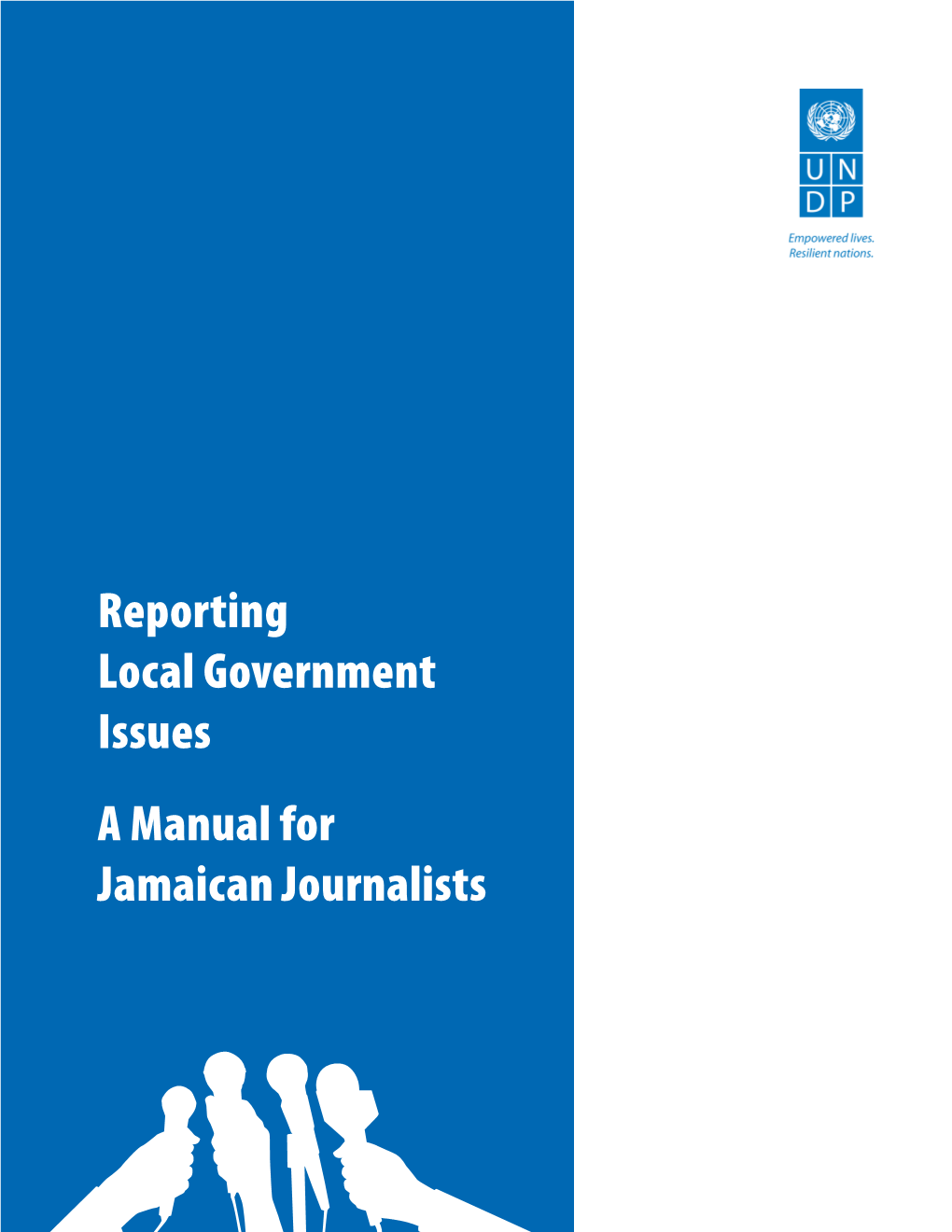 Reporting Local Government Issues a Manual for Jamaican Journalists