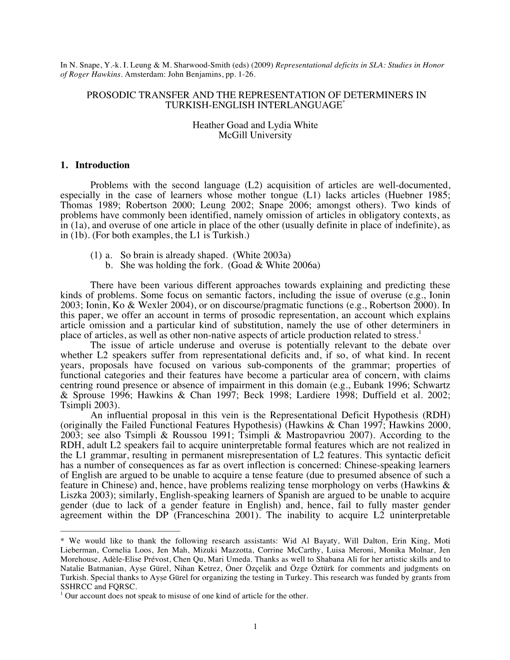 PROSODIC TRANSFER and the REPRESENTATION of DETERMINERS in TURKISH-ENGLISH INTERLANGUAGE* Heather Goad and Lydia White Mcgill Un