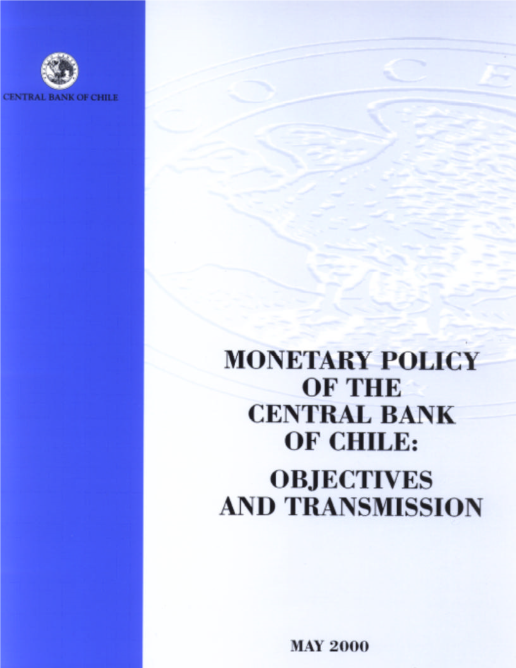 Monetary Policy of the Central Bank of Chile: Objectives and Transmission