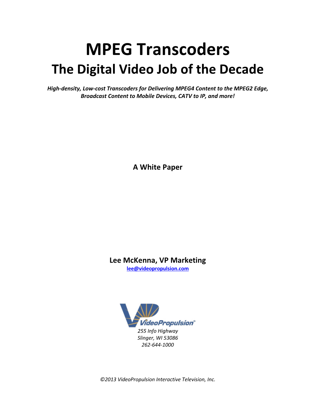 MPEG Transcoders the Digital Video Job of the Decade