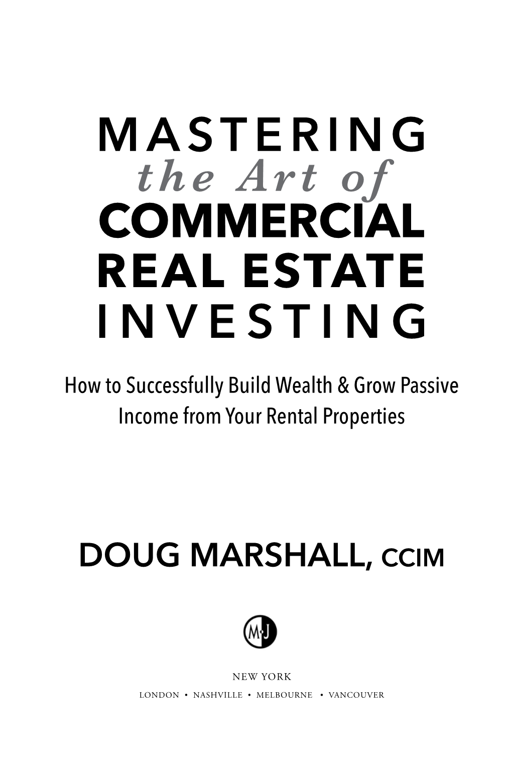 COMMERCIAL MASTERING REAL ESTATE INVESTING the Art Of