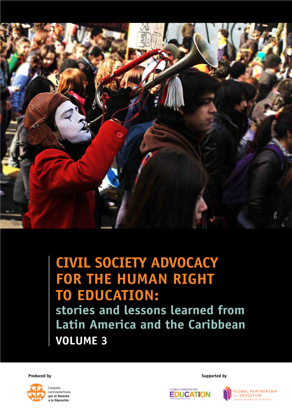 CIVIL SOCIETY ADVOCACY for the HUMAN RIGHT to EDUCATION: Stories and Lessons Learned from Latin America and the Caribbean VOLUME 3