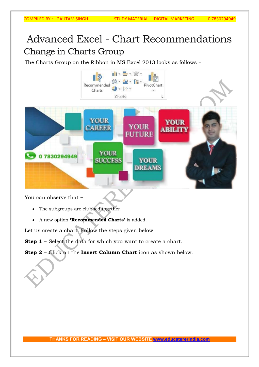 Advanced Excel - Chart Recommendations Change in Charts Group the Charts Group on the Ribbon in MS Excel 2013 Looks As Follows −