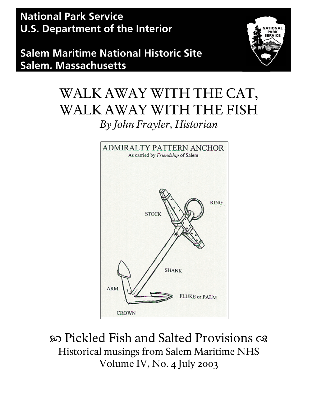 WALK AWAY with the CAT, WALK AWAY with the FISH by John Frayler, Historian