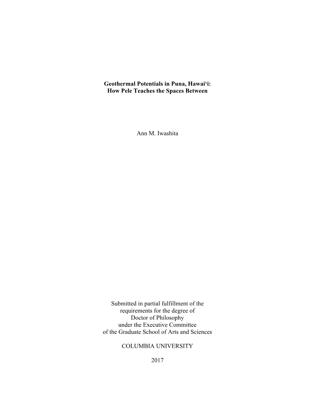 Geothermal Potentials in Puna, Hawaiʻi: How Pele Teaches the Spaces Between Ann M. Iwashita Submitted in Partial Fulfillment Of