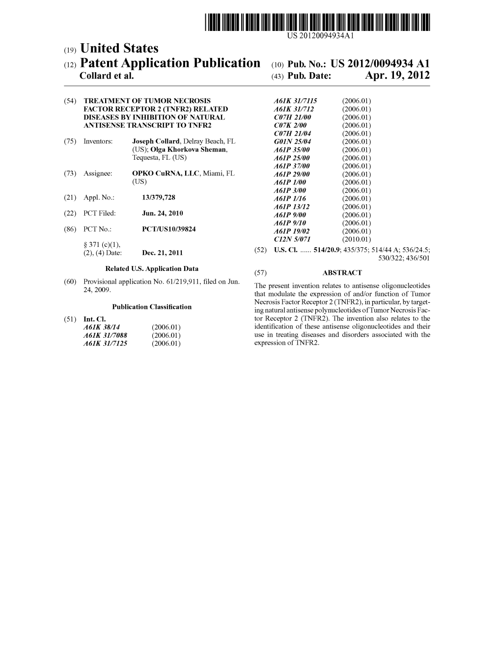 (12) Patent Application Publication (10) Pub. No.: US 2012/0094934 A1 Collard Et Al