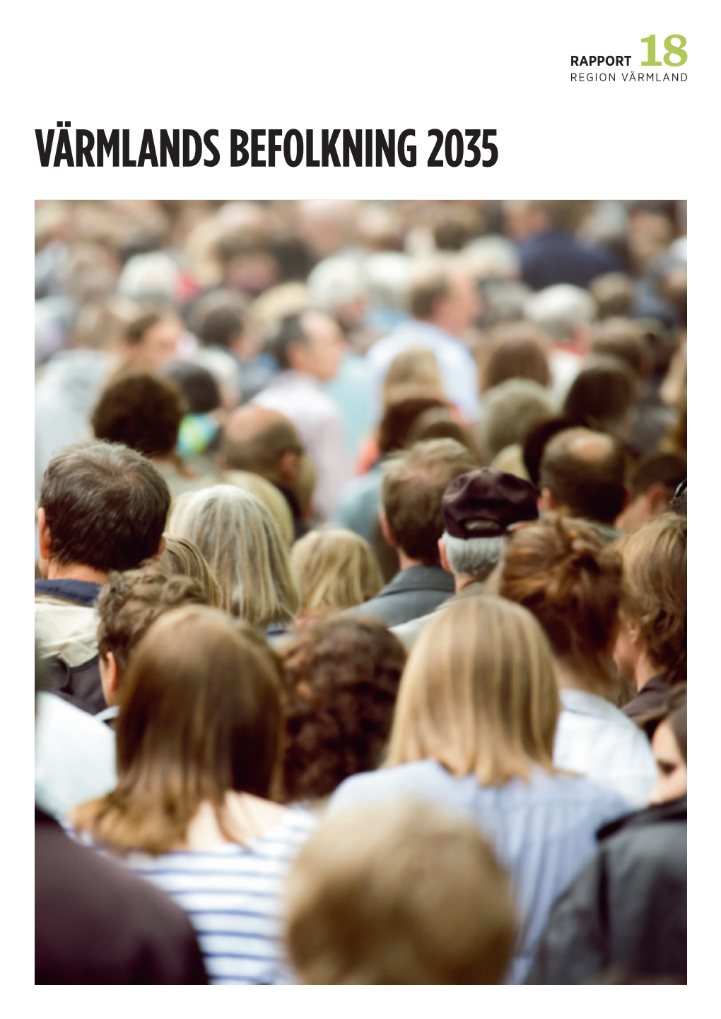 Värmlands Befolkning 2035 18 VÄRMLANDS BEFOLKNING 2035