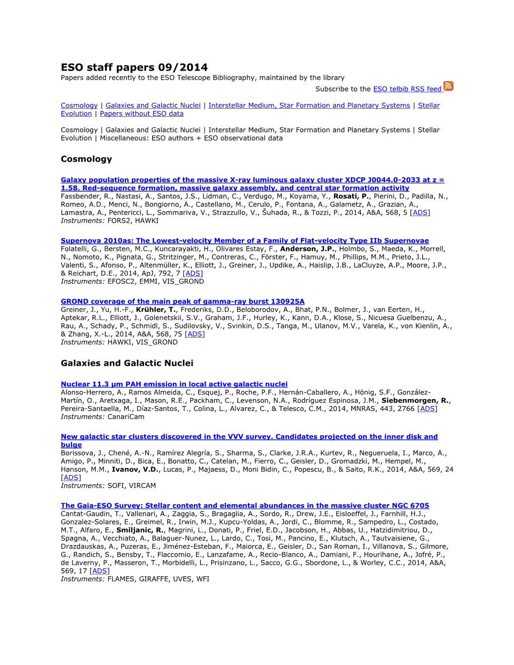 ESO Staff Papers 09/2014 Papers Added Recently to the ESO Telescope Bibliography, Maintained by the Library Subscribe to the ESO Telbib RSS Feed