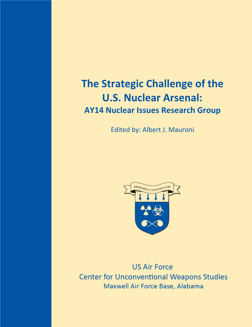 The Strategic Challenge of the U.S. Nuclear Arsenal: AY14 Nuclear Issues Research Group