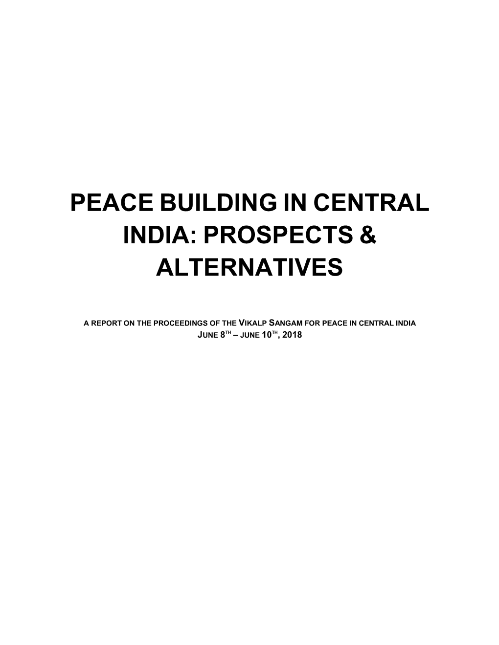 Peace Building in Central India: Prospects & Alternatives