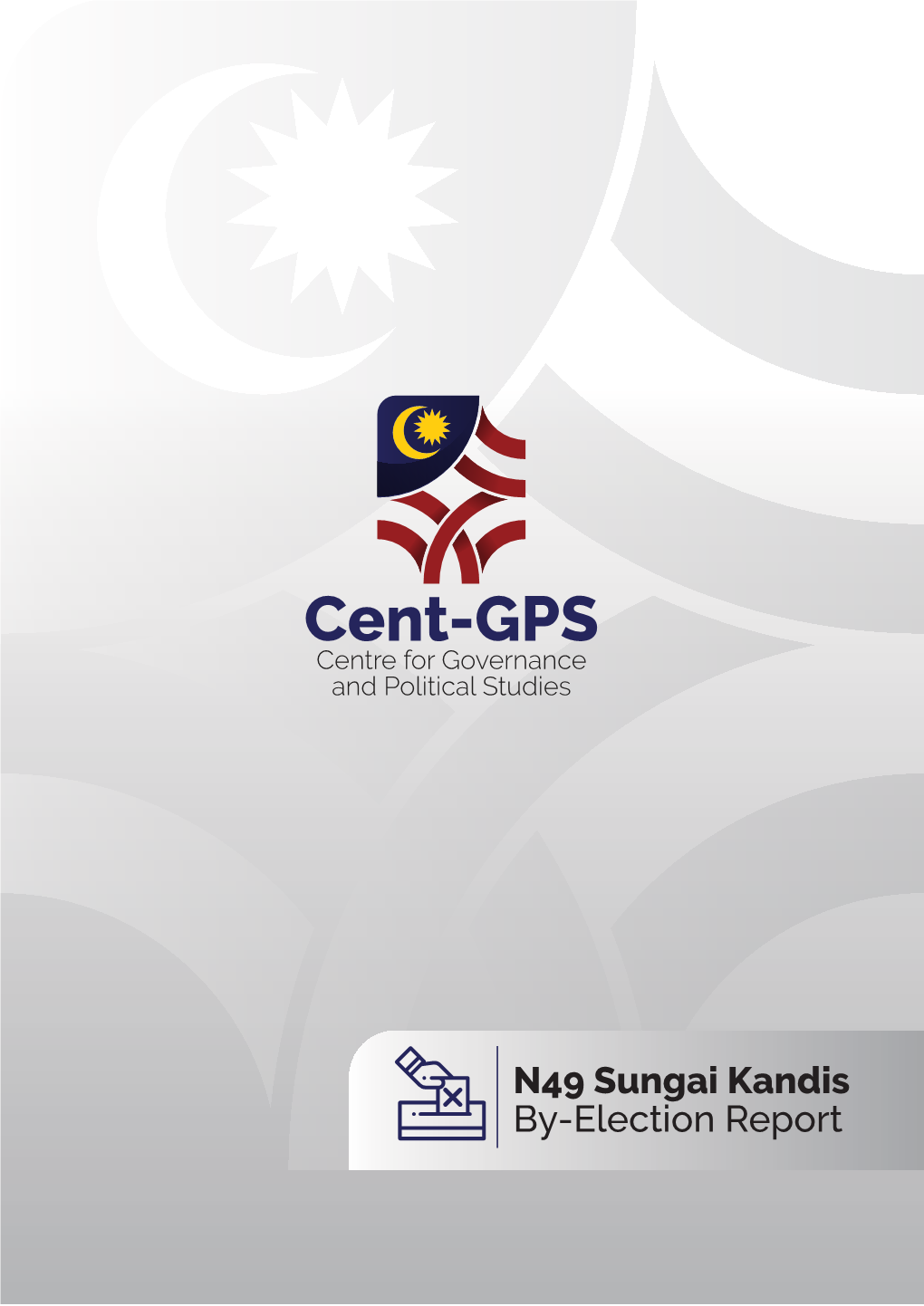 Sungai Kandis By-Election Report Sungai Kandis By-Election Report Cent GPS Research